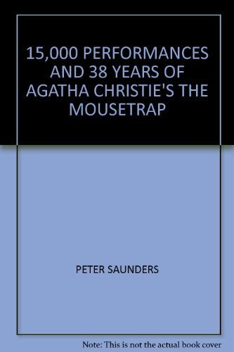 15,000 PERFORMANCES AND 38 YEARS OF AGATHA CHRISTIE'S THE MOUSETRAP