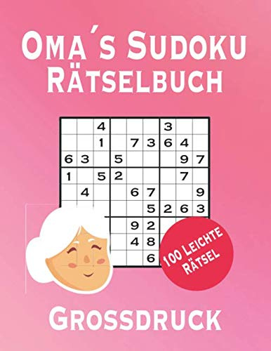 Oma´s Sudoku Rätselbuch: Sudoku für Senioren - Sudoku für Rentner - Sudoku Block Leicht - 100 Leichte Sudoku-Rätsel - Inkl. Lösungen - Großdruck (ca. A4)