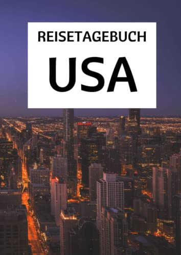 Reisetagebuch USA: zum ausfüllen mit vorgedruckten Seiten für deine Reiseerinnerungen und Reiseplanung (inkl. Notfallkontakte, Checklisten, Budgetplaner uvm.)