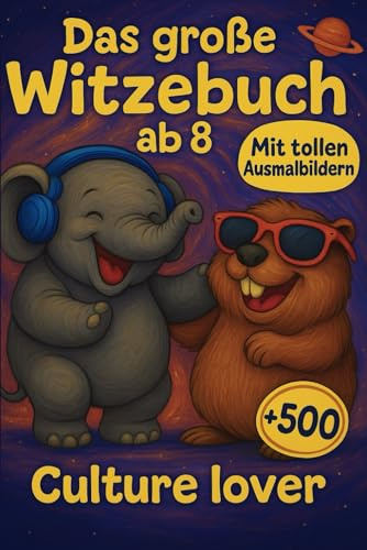 Das große Witzebuch ab 8: Eine bunte Witzewelt mit 540 Scherzen zu Tieren, Schule, Berufen, Essen, Sport und mehr, plus schöne Malbilder