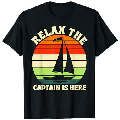 Relax the Captain is here Segel Boot Segler Segeln Geschenke T-Shirt