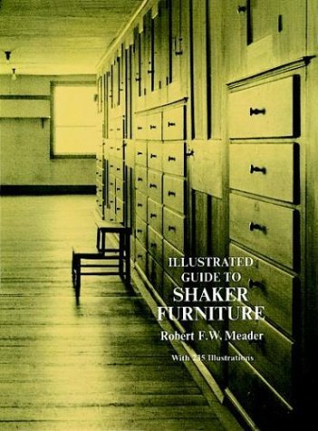 Illustrated Guide to Shaker Furniture by Robert F.W. Meader (13-Nov-1972) Paperback