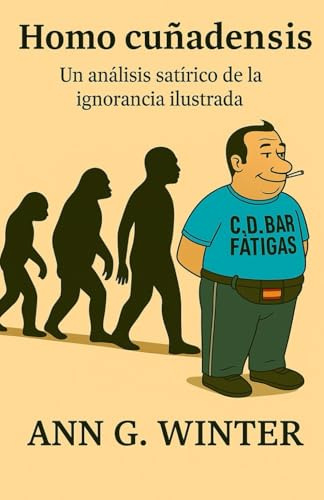 Homo cuñadensis: Un análisis satírico de la ignorancia ilustrada.