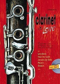 Clarinet in Love inkl. CD: 10 Balladen für 1-2 Klarinetten und Klavier [Musiknoten] Christoph Schröer