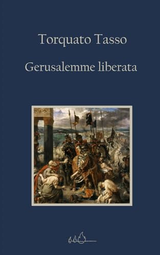 Gerusalemme liberata: Edizione Integrale