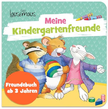 Leo Lausemaus - Meine Kindergartenfreunde: Freundebuch ab 3 Jahren für Kindergarten und Kita, für Jungen und Mädchen