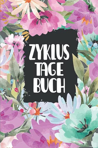 Zyklus Tagebuch: Mein Tage Buch - Den Zyklus im Blick: Zyklus Tagebuch zum dokumentieren während der Periode. Periodenkalender zur Natürlichen ... Menstruation mit dem Menstruationskalender.