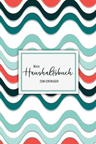 Mein Haushaltsbuch zum Eintragen: Rechnung Buch für Meine Finanzen | Finanzkontrolle | Haushaltsplaner | Haushaltsbuch | Platz für private Notizen | Modernes Design, A5