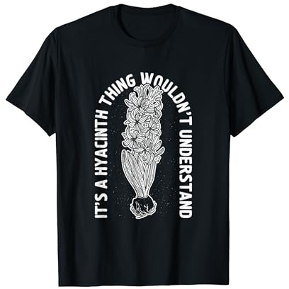 Hyacinth indoor blooming botanical gardening biologist plant T-Shirt