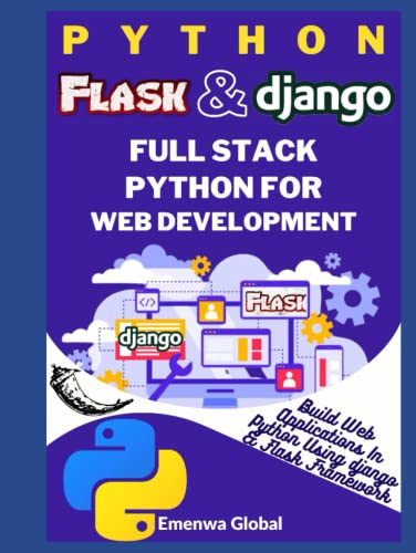 Python Flask and Django | Full Stack Python for Web Development: Build Web Applications in Python Using Flask and Django Frameworks