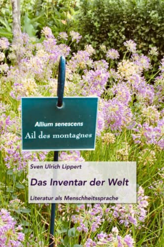 Das Inventar der Welt: Literatur als Menschheitssprache
