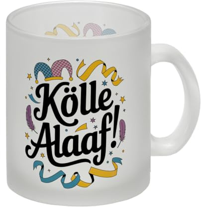 Kölle Alaaf Glas Tasse - Karneval in Köln Lustiger Trinkbegleiter mit Karnevals-Spruch, ideal fürs Büro