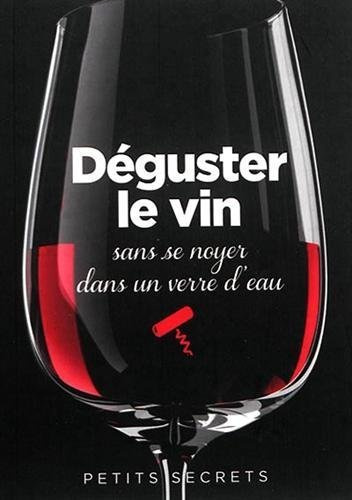 Déguster le vin sans se noyer dans un verre d'eau de Régis Cailleau (13 mai 2014) Broché