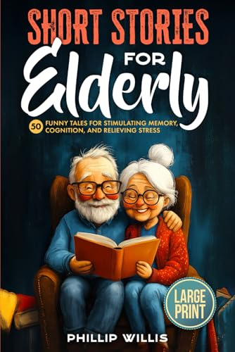 Short Stories for Elderly: 50 Funny Tales for Stimulating Memory, Cognition, and Relieving Stress