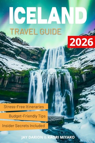 The Ultimate Iceland Travel Guide: Plan Smarter, Save Money, Find Authentic Food & Stays and Explore Wild Beauty Stress-Free with Insider Itineraries, ... Tricks and Seasonal Tips (UNCHARTED LEGENDS)