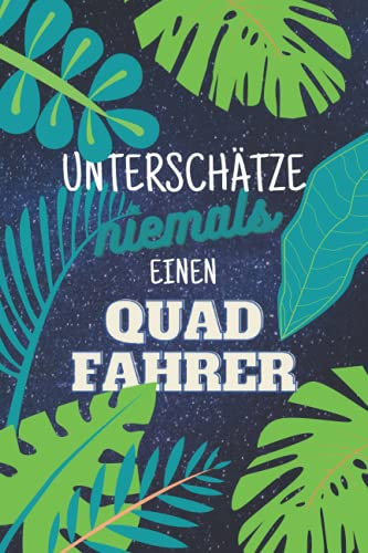 Unterschätze niemals einen Quadfahrer: Notizbuch inkl. Kalender 2022 | Das perfekte Geschenk für Männer, die Quad fahren | Geschenkidee | Geschenke