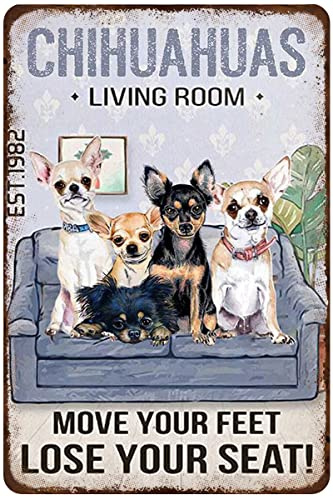 Retro Metal Tin Sign Chihuahuas Family Chihuahuas Living Room Love Your Feet Lose Your Seat Dog Lover Retro Tin Sign Poster Plaque Wall Decor for Bar Cafe Garden Bedroom Office Hotel 8 x 12 Inch