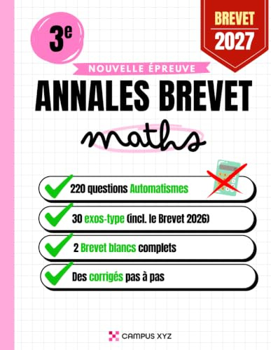Annales du Brevet - Maths 3e - Sujets et corrigés détaillés avec partie Automatismes: Révisions complètes, méthode pas à pas, corrigés détaillés, ... à éviter – Conforme au programme du collège