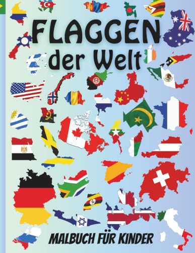 Flaggen der Welt Malbuch für Kinder: 197 Länder mit Hauptstadt, Sprache und Einwohnerzahl, zusätzlich interessante Infos über jeden Staat