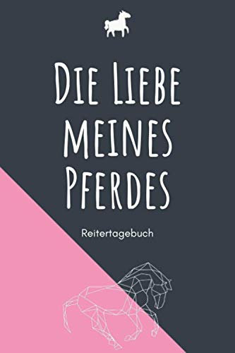 Die Liebe meines Pferdes - Reitertagebuch: A5 Pferdetagebuch | Trainingstagebuch | Trainingsbuch | Reittagebuch | Pferdesport | Reitbeteiligung | ... Pferdehalter, Kinder, Männer und Frauen