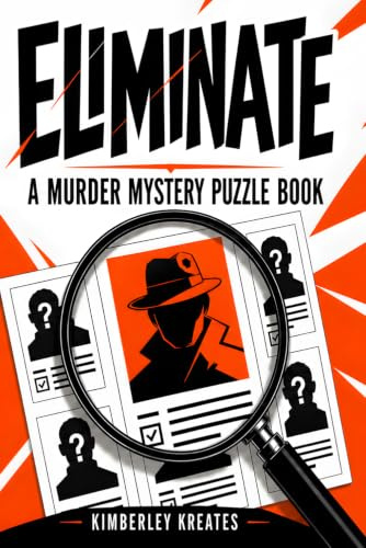 Eliminate!: A Murder Mystery Logic Puzzle Book