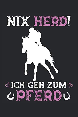 Nix Herd ich geh zum Pferd - Reiten Reiterin Pferde Spruch Pferdesprüche: NOTIZBUCH - Lustiges Reitsport Reiter Spruch Pferde Stall Design, Retro ... Journal, Notiz, Buch, Sketch, Planer