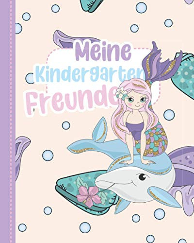 Meine Kindergartenfreunde: Erinnerungsalbum für Mädchen. Freundebuch für Kindergarten und Kita. Motiv: Meerjungfrauen