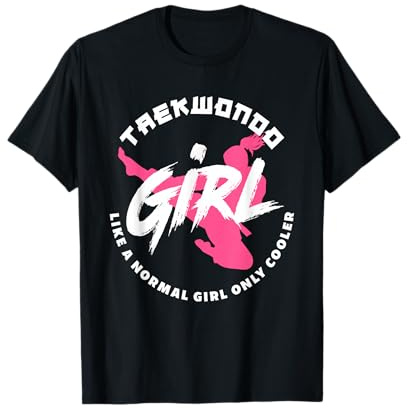Taekwondo Girl Like A Normal Only Cooler Funny Taekwondo T-Shirt