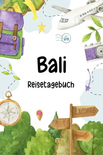 Bali Reisetagebuch Kinder: Bali Urlaubstage Buch für Kinder Zum Ausfüllen und Behalten von Reiseerinnerungen, Reisetagebuch für Kinder Bali