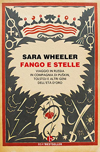 Fango e stelle. Viaggio in Russia in compagnia di Puskin, Tolstoj e altri geni dell'Età dell'oro (BEAT. Bestseller)