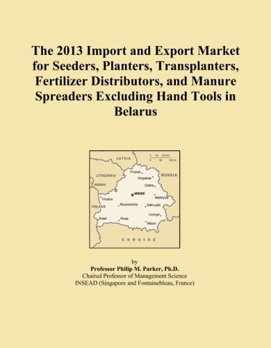 The 2013 Import and Export Market for Seeders, Planters, Transplanters, Fertilizer Distributors, and Manure Spreaders Excluding Hand Tools in Belarus