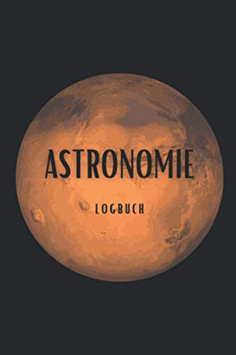 Astronomie Logbuch: Astronomie Logbuch zum Ausfüllen A5 – Deine astronomischen Beobachtungen dokumentieren I Logbuch für die Beobachtung des Mondes, ... I Geschenk für alle Astronomieliebhaber