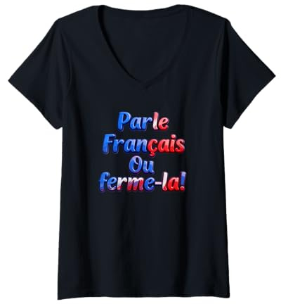 Donna Parle Francais ou Ferme-La! Speak French or Shut it! Flag Maglietta con Collo a V