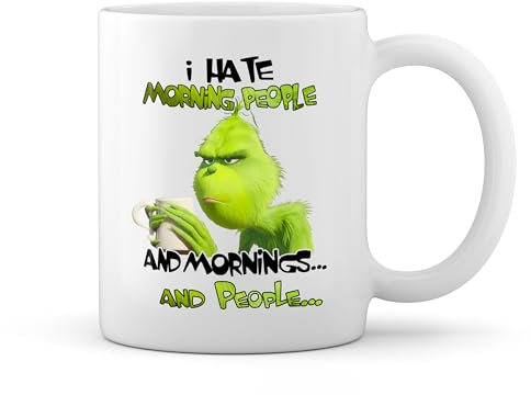 I Hate Morning People And Mornings And People Grinch Weiße Tasse Mug