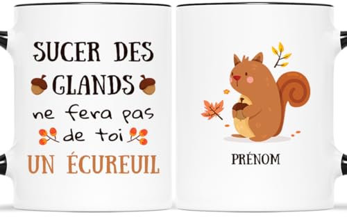 𝗖𝗔𝗗𝗘𝗔𝗨 𝗣𝗟𝗨𝗦 Mug Personnalisé Prénom - Sucer des Glands ne Fera pas de Toi un Écureuil - Tasse a cafe Humour, Mug Drole, Tasse Humoristique, Mug Drole Homme, Mug Humour Femme