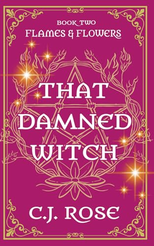 That Damned Witch: Flames and Flowers