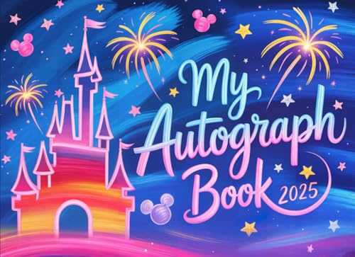 My Autograph Book: A Kids Album to Collect Character Signatures and Vacation Memories from Family Trips, Cruises and Theme Parks