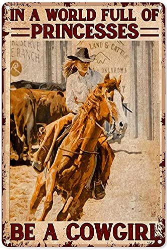 Vintage Cowgirl Tin Sign In A World Full Of Princesses Be A Cowgirl Metal Poster Retro Plaque Wall Decor Gift For Garden Men Cave Garage Classroom Library Living Room School 8x12 Inch