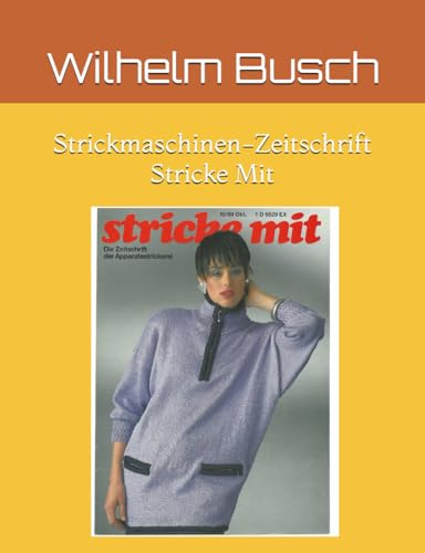 Strickmaschinen-Zeitschrift Stricke Mit (Zeitschrift für Maschinenstricken - Stricke Mit, Band 8910)