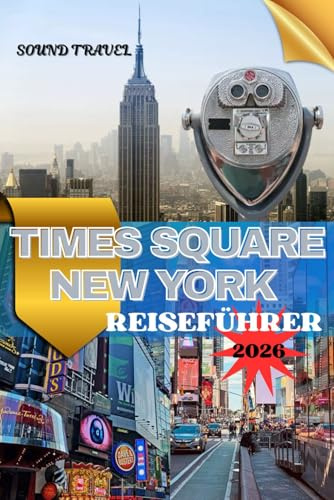 TIMES SQUARE NEW YORK REISEFÜHRER 2026: Ihr Insider-Leitfaden zu Die Lichter, die Kultur und die verborgenen Schätze von Midtown Manhattan