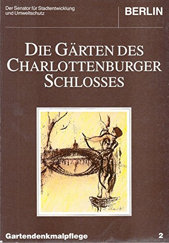 Die Gärten des Charlottenburger Schlosses. Gartendenkmalpflege 2.