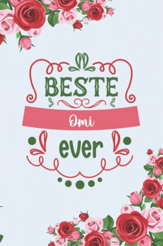 Beste Omi Ever: A5 Liniertes • Notebook • Notizbuch • Taschenbuch • Journal • Tagebuch - Ein lustiges Geschenk für Freunde oder die Familie und die beste Omi der Welt