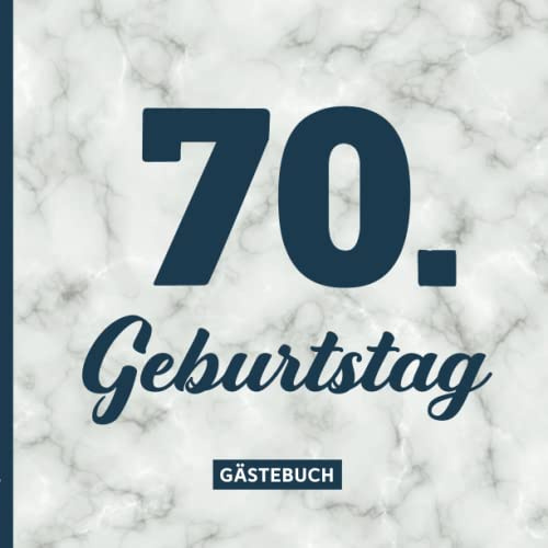 70 Geburtstag Gästebuch: Schönes Geburtstagsgeschenk 70 Jahre ein Gaestebuch mit Fragen zum Ausfüllen viel Platz für Eintragungen auf Geburtstagsfeier zum 70sten die Geschenkidee 70th Birthday
