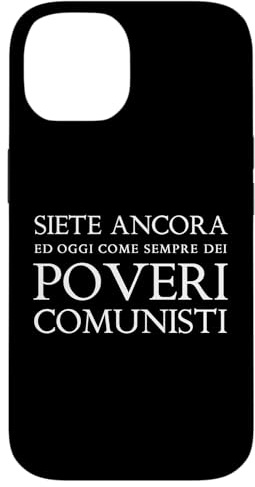 Custodia per iPhone 14 Sei ancora e oggi, come sempre, un povero comunista
