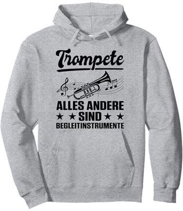 Trompete Alles Andere Sind Begleitinstrumente Blas Musiker Pullover Hoodie