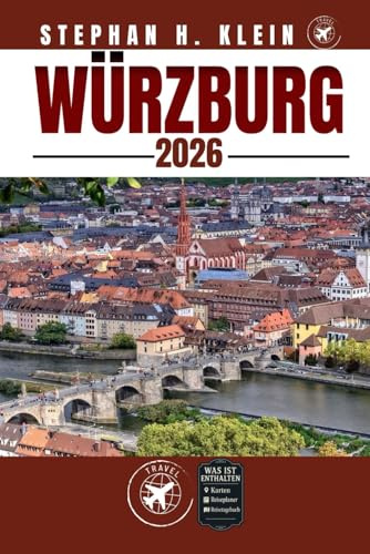 WÜRZBURG REISEFÜHRER: Würzburg wie ein Einheimischer erkunden: Authentische Tipps, Top Spots & Tagesausflüge