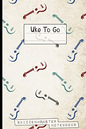 Uke To Go: Dein Ukulele Liederbuch zum Aufschreiben Deiner Songs, Noten, Akkorde und Fingerpicking Tabs