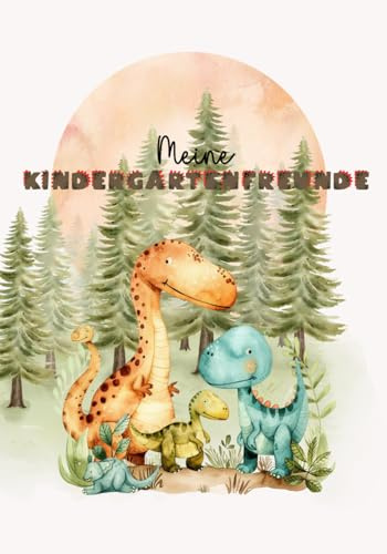 Meine Kindergartenfreunde: Freundschaftsbuch mit Dinosauriermotiven mit Platz für 20 Kindergartenfreunde, Doppelseitiger Ausfüllspaß, Erinnerungen festhalten