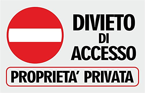 NEW CARTELLO SEGNALETICO - DIVIETO DI ACCESSO PROPRIETA' PRIVATA - Adesivo Extra Resistente, Pannello in Forex, Pannello In Alluminio (Pannello in Alluminio 30x42)