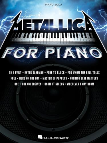 Metallica for Piano Solo: A Dozen Favorites by the Quintessential Heavy Metal Band Arranged for Intermediate Level Piano Solo